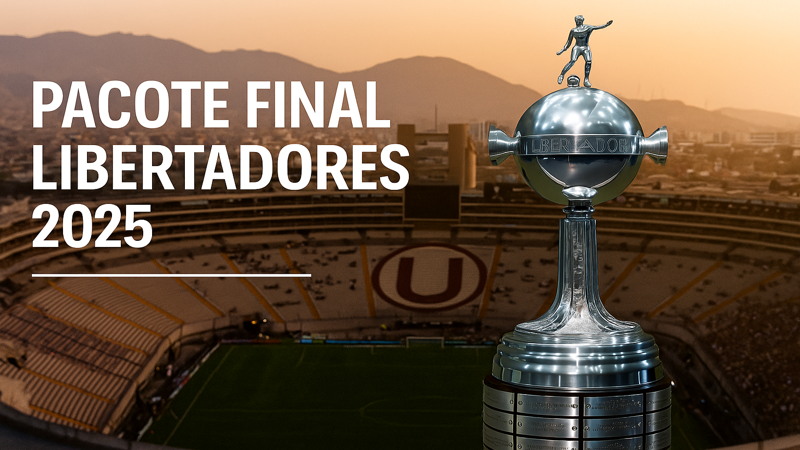 Pacote Final Libertadores 2025: Viva a emoção da grande decisão em Lima com tudo organizado para você